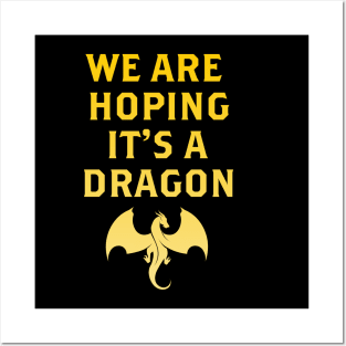 We are hoping its a Dragon Baby Announcement Funny Pregnancy Posters and Art